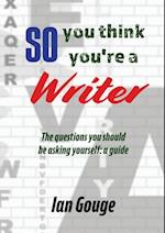 So, you think you're a Writer