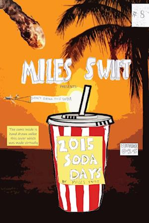 2015 Soda Days - Don't Drink The Sodas! (Miles Swift Version)