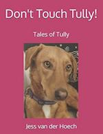 Don't Touch Tully!