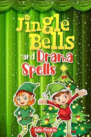 Jingle Bells and Drama Spells