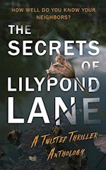 The Secrets of Lilypond Lane. A twisted thriller anthology