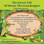 The Secret Life Of Henry The Grasshopper