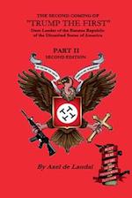 The Second Coming of "Trump The First" Dear leader of the Banana Republic of the Disunited States of America - Part II - Second Edition