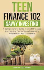 Teen Finance 102 Savvy Investing