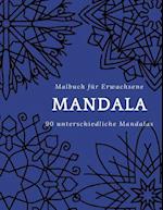 Malbuch für Erwachsene Mandala 90 UNTERSCHIEDLICHE MANDALAS