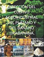 Dirección del Cultivo Agroindustríal del Plátano Y del Banano .Urabanana.