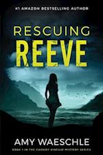 Rescuing Reeve: A Twisty Suspense Novel 