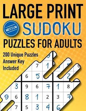 Large Print Sudoku Puzzles For Adults Medium 200 Unique Puzzles Answer Key Included