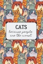 Cats because people are the worst