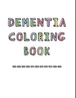Dementia Coloring Book: Anti-Stress and memory loss colouring pad for the elderly 
