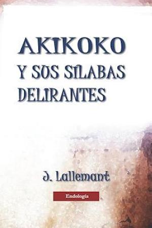 Akikoko y sus sílabas delirantes