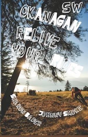 Okanagan South West - Relive Your Rides