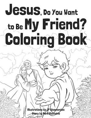 Jesus, Do You Want to Be My Friend? Coloring Book