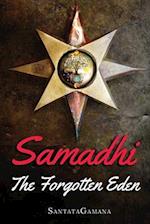 Samadhi - The Forgotten Eden: Revealing the Ancient Yogic Art of Samadhi 