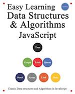 Easy Learning Data Structures & Algorithms Javascript: Classic data structures and algorithms in JavaScript 
