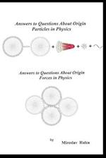 Answers to Questions About Origin Particles in Physics