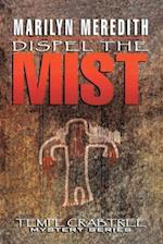 Dispel the Mist