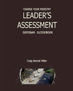 Change Your Ministry Leader's Assessment Seminar Guidebook