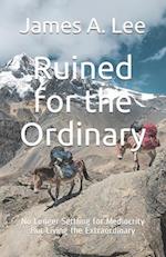Ruined for the Ordinary
