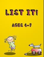 List It! Ages 6-9