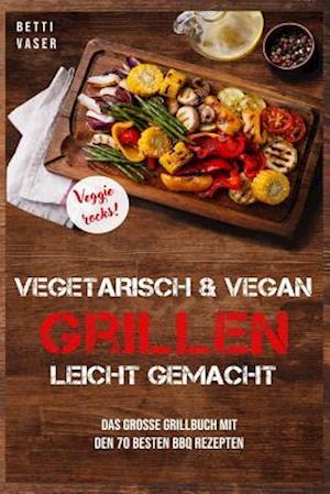 Vegetarisch und vegan Grillen leicht gemacht