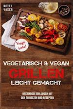 Vegetarisch und vegan Grillen leicht gemacht