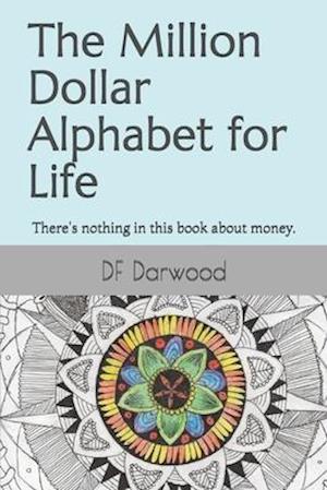 The Million Dollar Alphabet for Life