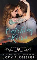 Catching Kiera: Granite Lake Romance 