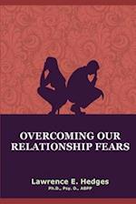Overcoming Our Relationship Fears