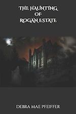 The Haunting of Rogan Estate