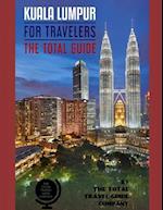 KUALA LUMPUR FOR TRAVELERS. The total guide