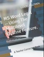 MS Word Legal -- Using The Multilevel Outline Feature.