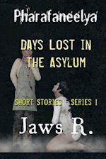 Pharafaneelya- Days Lost In The Asylum- Short Stories-Series I