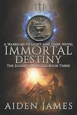 Immortal Destiny: A Warriors of Light and Dark Novel 