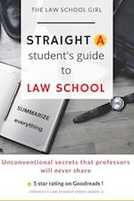 Straight A Student's Guide To Law School