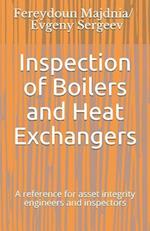Inspection of Boilers and Heat Exchangers: A reference for asset integrity engineers and inspectors 