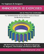 RHINOCEROS 3D EXERCISES: 200 3D Practice Exercises For RHINOCEROS 3D and Other Feature-Based 3D Modeling Software 