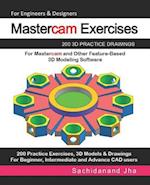 Mastercam Exercises: 200 3D Practice Drawings For Mastercam and Other Feature-Based 3D Modeling Software 