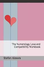 The Numerology Love and Compatibility Workbook