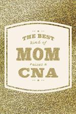 The Best Kind Of Mom Raises A CNA