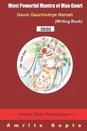 Most Powerful Mantra for Maa Gauri - Writing Book (5000)