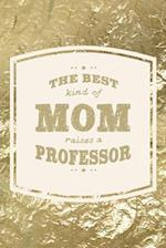 The Best Kind Of Mom Raises A Professor