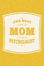 The Best Kind Of Mom Raises A Psychologist