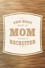 The Best Kind Of Mom Raises A Recruiter