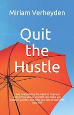 Quit the Hustle