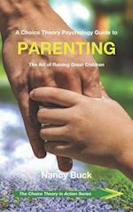 A Choice Theory Psychology Guide to Parenting