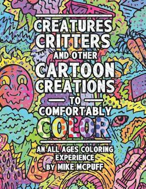 Creatures, Critters, and Other Cartoon Creations to Comfortably Color