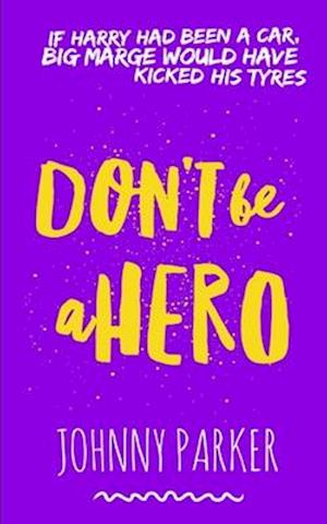 Don't be a Hero