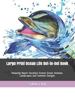 Large Print Ocean Life Dot-to-Dot Book