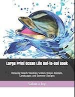 Large Print Ocean Life Dot-to-Dot Book